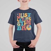 Funny Just Let Me Stim Bro T Shirt For Kid Autistic Autism Awareness
