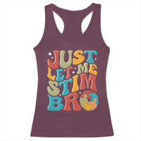 Funny Just Let Me Stim Bro Racerback Tank Top Autistic Autism Awareness