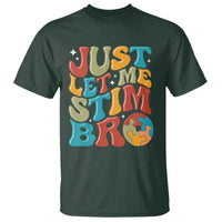 Funny Just Let Me Stim Bro T Shirt Autistic Autism Awareness