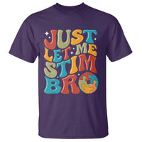 Funny Just Let Me Stim Bro T Shirt Autistic Autism Awareness