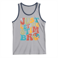 Funny Just Let Me Stim Bro Tank Top Autistic Autism Awareness