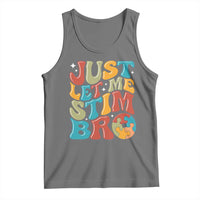 Funny Just Let Me Stim Bro Tank Top Autistic Autism Awareness