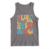 Funny Just Let Me Stim Bro Tank Top Autistic Autism Awareness