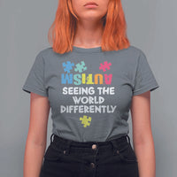 Autism Seeing The World Differently T Shirt For Women Autistic Autism Awareness Puzzle