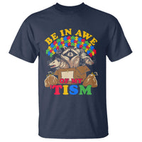 Funny Autism Awareness T Shirt Be In Awe Of My 'Tism Autistic Raccoon Opossum Skunk
