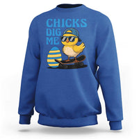 Funny Easter Day Chicks Dig Me Sweatshirt Cool Chicken