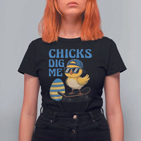 Funny Easter Day Chicks Dig Me T Shirt For Women Cool Chicken