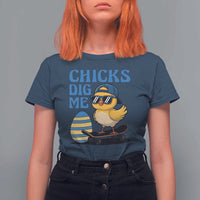 Funny Easter Day Chicks Dig Me T Shirt For Women Cool Chicken