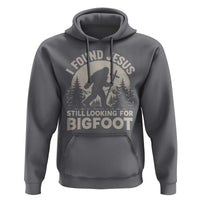 I Found Jesus Still Looking For Bigfoot Hoodie Funny Christian Sasquatch Forest