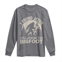 I Found Jesus Still Looking For Bigfoot Long Sleeve Shirt Funny Christian Sasquatch Forest