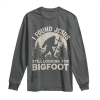 I Found Jesus Still Looking For Bigfoot Long Sleeve Shirt Funny Christian Sasquatch Forest