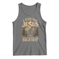 I Found Jesus Still Looking For Bigfoot Tank Top Funny Christian Sasquatch Vintage Mountain