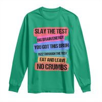 Test Day Long Sleeve Shirt Slay The Test Big Brain Energy Students Spirit