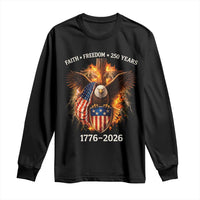 Faith Freedom 250 Years Long Sleeve Shirt Christian USA Independence 1776 2026 Bald Eagle