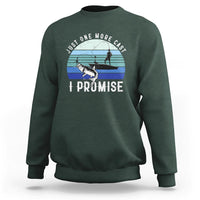Fishing Sweatshirt Just One More Cast I Promise - Wonder Print Shop