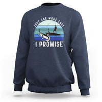 Fishing Sweatshirt Just One More Cast I Promise - Wonder Print Shop