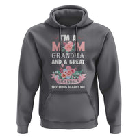 Mother Hoodie I'm A Mom Grandma And A Great Grandma Nothing Scares Me Carnation Flower Mother's Day - Wonder Print Shop