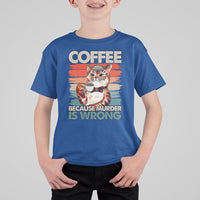 Funny Cat Coffee T Shirt For Kid Because Murder Is Wrong Coffee Cup - Wonder Print Shop