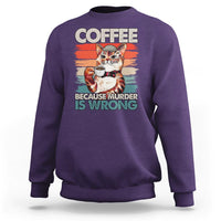 Funny Cat Coffee Sweatshirt Because Murder Is Wrong Coffee Cup - Wonder Print Shop