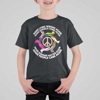 Make Lying Wrong Again Make America Think Again T Shirt For Kid Human’s Rights Hand Peace