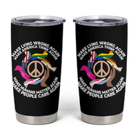 Make Lying Wrong Again Make America Think Again Tumbler Cup Human’s Rights Hand Peace