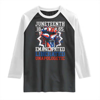Juneteenth 1865 Emancipated Liberated Unapologetic Raglan Shirt Hand Fist Juneteenth Flag