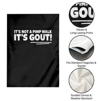 It Is Not A Pimp Walk It Is Gout Garden Flag Old Man Medical Humor