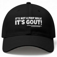 It Is Not A Pimp Walk It Is Gout Baseball Cap Old Man Medical Humor