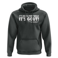 It Is Not A Pimp Walk It Is Gout Hoodie Old Man Medical Humor