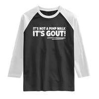 It Is Not A Pimp Walk It Is Gout Raglan Shirt Old Man Medical Humor