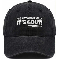 It Is Not A Pimp Walk It Is Gout Washed Cotton Baseball Cap Old Man Medical Humor