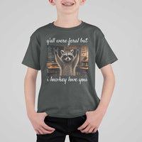 Y'all Were Feral But I Lowkey Love You T Shirt For Kid Funny Raccoon Teacher