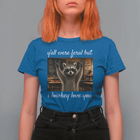 Y'all Were Feral But I Lowkey Love You T Shirt For Women Funny Raccoon Teacher