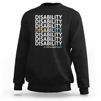 Disability Is Not A Bad Word Sweatshirt July Pride Month - Wonder Print Shop