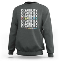 Disability Is Not A Bad Word Sweatshirt July Pride Month - Wonder Print Shop
