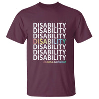 Disability Is Not A Bad Word T Shirt July Pride Month - Wonder Print Shop