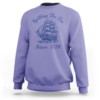 Funny 4th Of July Sweatshirt Spilling The Tea Since 1773 History Ship - Wonder Print Shop