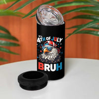 Funny Eagle It's 4th Of July Bruh 4 in 1 Can Cooler Tumbler Patriotic Bald Eagle American Flag - Wonder Print Shop