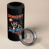 Funny Democracy Is Dying But Hey Nice Fireworks 4 in 1 Can Cooler Tumbler Racoon 4th Of July - Wonder Print Shop