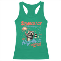 Funny Democracy Is Dying But Hey Nice Fireworks Racerback Tank Top Racoon 4th Of July - Wonder Print Shop