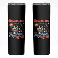 Funny Democracy Is Dying But Hey Nice Fireworks Skinny Tumbler Racoon 4th Of July - Wonder Print Shop