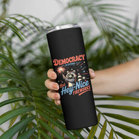Funny Democracy Is Dying But Hey Nice Fireworks Skinny Tumbler Racoon 4th Of July - Wonder Print Shop