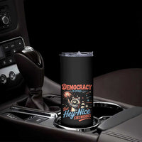 Funny Democracy Is Dying But Hey Nice Fireworks Skinny Tumbler Racoon 4th Of July - Wonder Print Shop