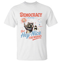 Funny Democracy Is Dying But Hey Nice Fireworks T Shirt Racoon 4th Of July - Wonder Print Shop