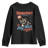 Funny Democracy Is Dying But Hey Nice Fireworks Youth Sweatshirt Racoon 4th Of July - Wonder Print Shop