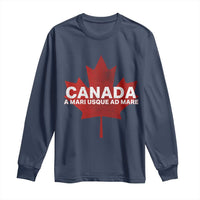 Funny Canada A Mari Usque Ad Mare Long Sleeve Shirt Canadian Flag Patriotic - Wonder Print Shop
