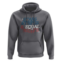 Stars Stripes And Equal Rights Hoodie 4th Of July Liberal American - Wonder Print Shop