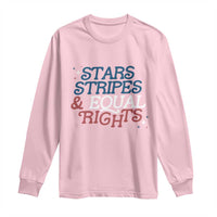 Stars Stripes And Equal Rights Long Sleeve Shirt 4th Of July Liberal American - Wonder Print Shop