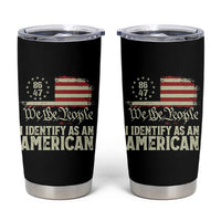 Funny 8647 I Identify As An American Tumbler Cup American Flag - Wonder Print Shop