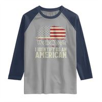 Funny I Identify As An American Raglan Shirt 4th Of July American Flag - Wonder Print Shop